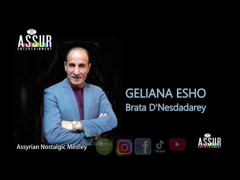 Geliana Esho * Brata D'Nesdarey (Assyrian Nostalgic Medley) Assur Entertainment official 2022