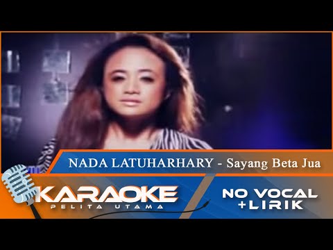 (Karaoke Version) - SAYANG BETA JUA - Nada Latuharhary | No Vocal - Minus One
