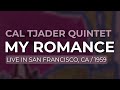Cal Tjader Quintet - My Romance (Official Audio) - from Black Hawk Nights, Live 1958/1959