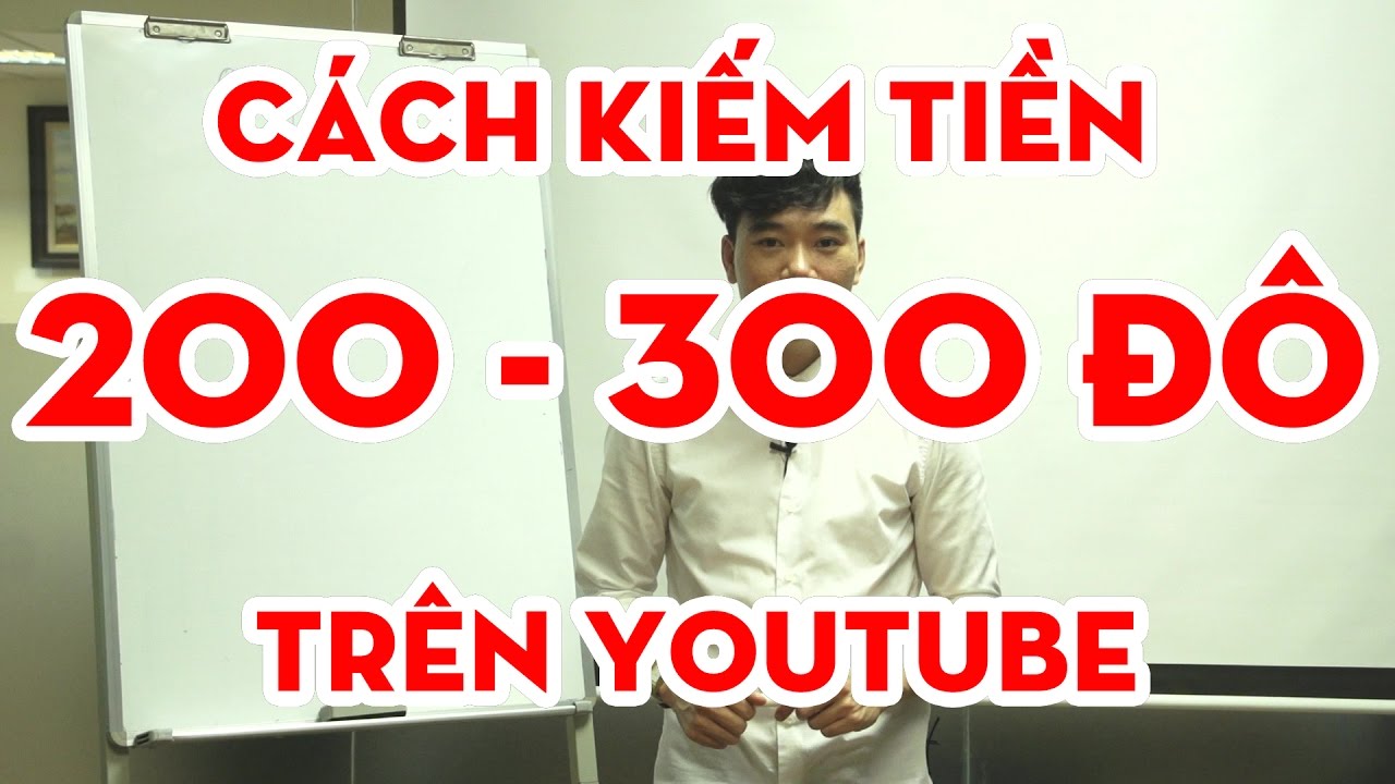 Cách kiếm tiền online trên youtube, kiếm 200-300 đô dễ dàng - phần 1