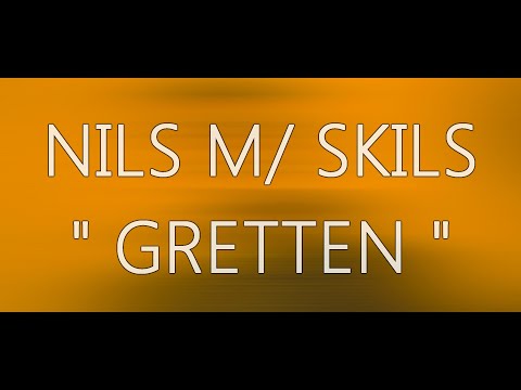 Nils m/ Skils - Gretten (Video)