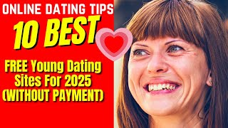 ❤️10 FREE Young Dating Sites For 2025 WITHOUT PAYMENT