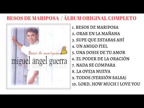 Miguel Angel Guerra - Besos de Mariposa - Álbum Original Completo