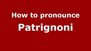 How to pronounce Patrignoni