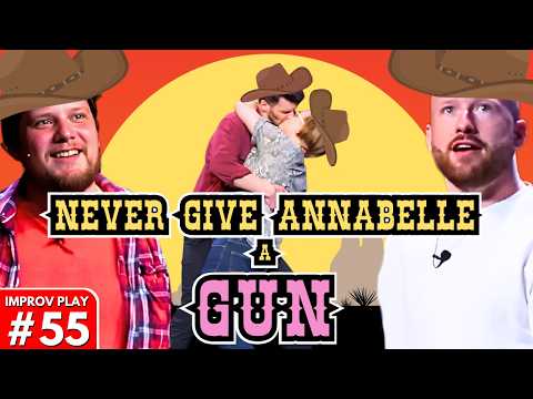 IMPROVISED PLAY #55 | "Never Give Annabelle A Gun" | Shoot From The Hip