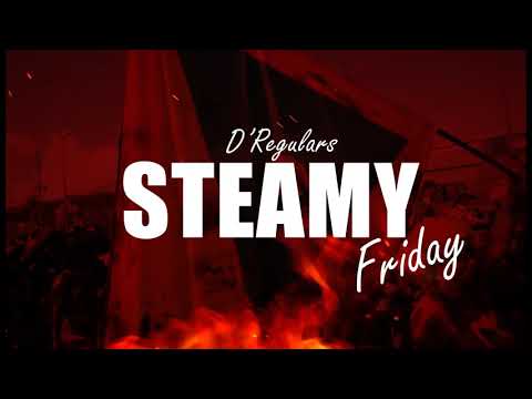 D'Regulars - STEAMY FRIDAY [Audio] Bigga Shake Riddim Soca 2021