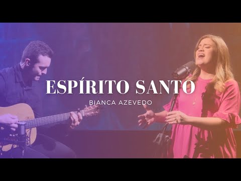 Bianca Azevedo - Espírito Santo (Live)