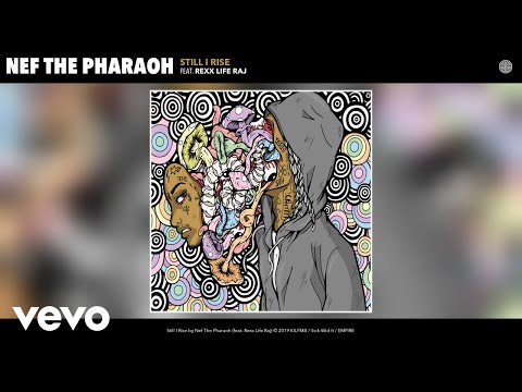 Nef The Pharaoh - Still I Rise (Audio) ft. Rexx Life Raj