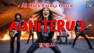 Download lagu Zivilia - Aishiteru 3 (AI Rock Energi Cover) mp3 Download lagu Zivilia - Aishiteru 3 (AI Rock Energi Cover) mp3