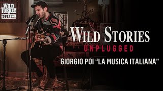 Wild Stories #Unplugged ft. Giorgio Poi | &quot;La musica italiana&quot;