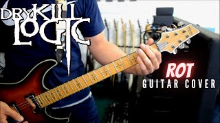 Dry Kill Logic - Rot (Guitar Cover)