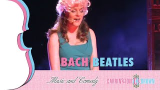 Carrington-Brown - Bach Beatles Medley DREAM A LITTLE DREAM