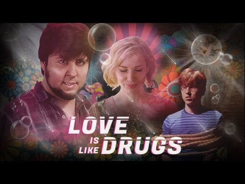 Love Is Like Drugs  -  ft. JonTron & Mike Diva (Full Version)