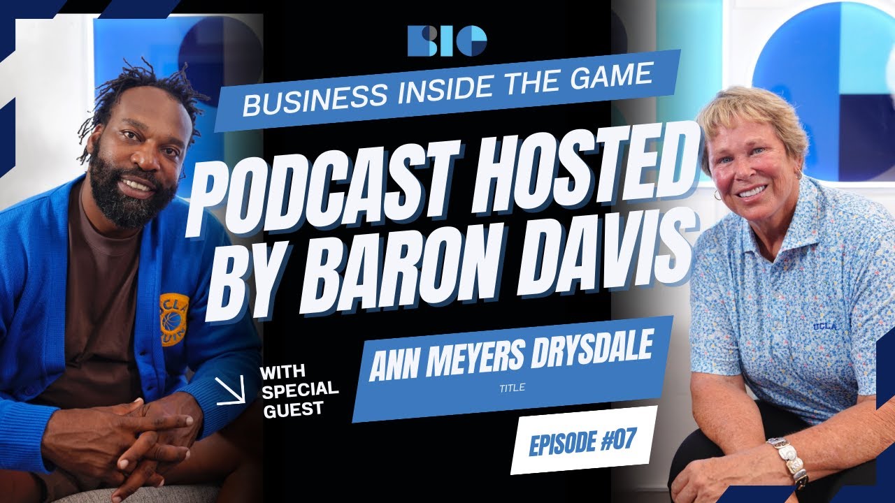Business Inside the Game Podcast | Season 1 Episode 7 with Ann Meyers Drysdale