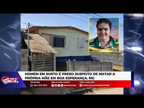 Homem em surto é preso suspeito de matar a própria mãe em Boa Esperança, MG