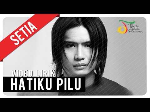 Setia Band - Hatiku Pilu | Official Lyric Video