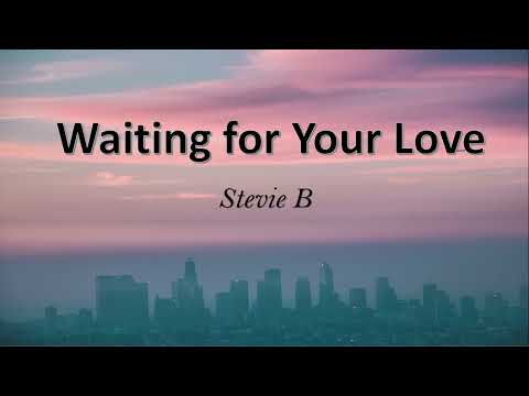Waiting For Your Love-Lyrics Stevie B