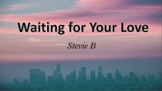 Waiting For Your Love-Lyrics Stevie B