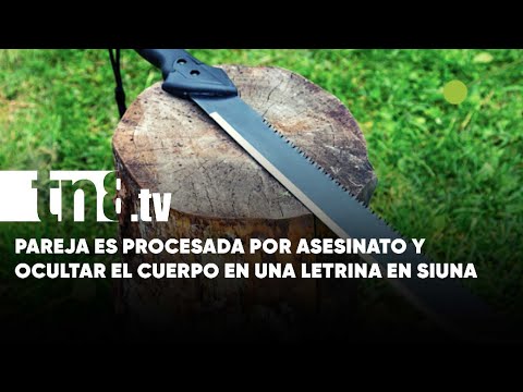 Una adolescente asesina a un joven y junto a su novio lo lanza a una letrina en Siuna