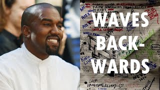 Kanye&#39;s WAVES but BACKWARDS