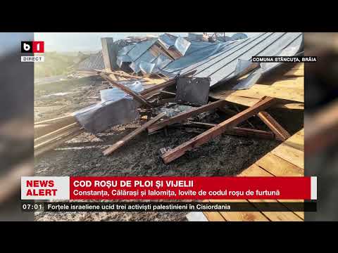 CONSTANȚA, CĂLĂRAȘI ȘI IALOMIȚA LOVITE DE CODUL ROȘU DE FURTUNĂ_Știri B1_7 aug 2023