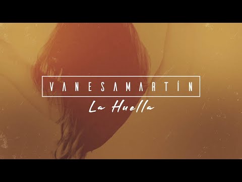 Video La Huella (Letra) de Vanesa Martín