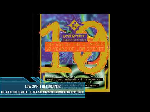 Low Spirit Recordings - The Age of The DJ Mixer - 10 Years of Low Spirit [Compilation 1995] [CD 1]