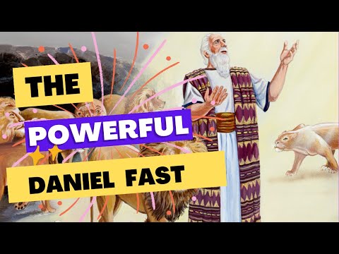 Daniel Fast // Understanding The 21 Days Daniel Fast For Breakthrough