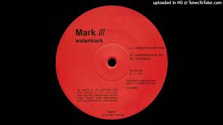 Mark III - The Watermark (Main Mix)