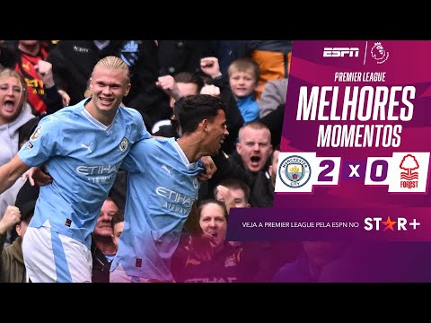 Gols e lances de Manchester City x Nottinghan Forest