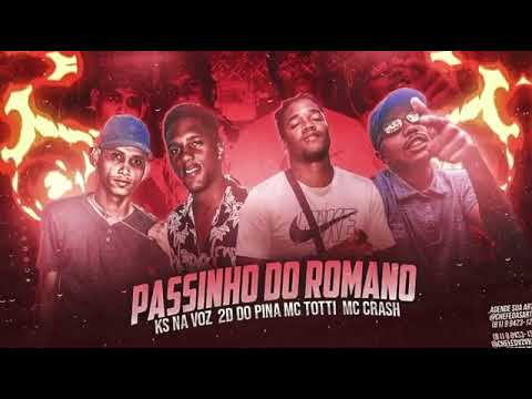 MC TOTTI , MC 2D DO PINA  MC CRASH , KS NA VOZ  - PASSINHO DO ROMANO ( REMIX BREGA FUNK)