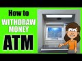 ATM How To Withdraw Money Money Instructor