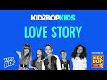 KIDZ BOP Kids- Love Story (Pseudo Video) [KIDZ BOP 15]