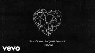 Alba Carmona, Jesús Guerrero - Malhería (Edit / Lyric Video)