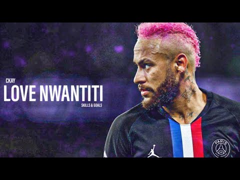 Neymar Jr ► Love Nwantiti - CKay ● Skills & Goals 2021 |HD