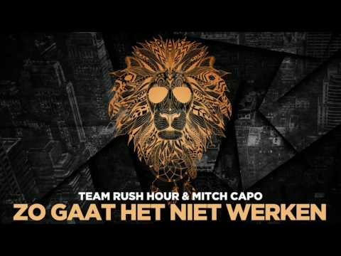 Team Rush Hour & Mitch Capo - Zo Gaat Het Niet Werken