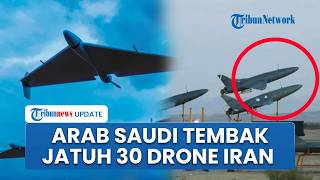 Arab Saudi Tembak Jatuh 30 Drone Iran di Provinsi Timur, Kementerian Pertahanan Sebut Serangan Gagal
