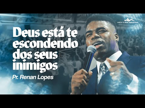 Deus está te escondendo dos seus Inimigos | Pr. Renan Lopes [O Bom Samaritano]