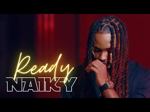 Naïky - Ready (Clip Officiel)