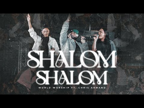 Shalom, Shalom - World Worship x @ChrisArmand_  (Video Oficial) - QMA Live