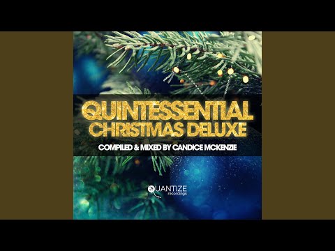 Quintessential Christmas Deluxe - Compiled & Mixed by Candice McKenzie (Continuous DJ Mix - Part 1)