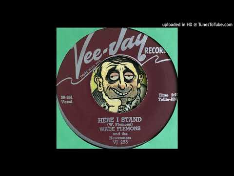 Wade Flemons and The Newcomers - Here I Stand (Vee-Jay) 1958