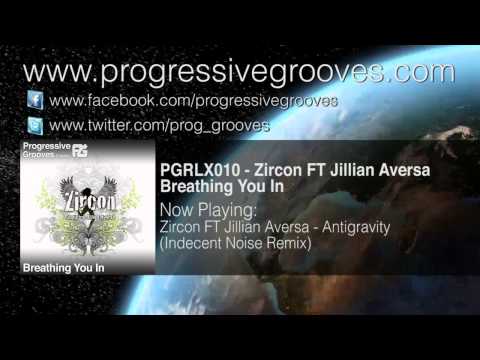 Zircon FT Jillian Aversa - Antigravity (Indecent Noise Remix)