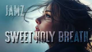Sweet Holy Breath