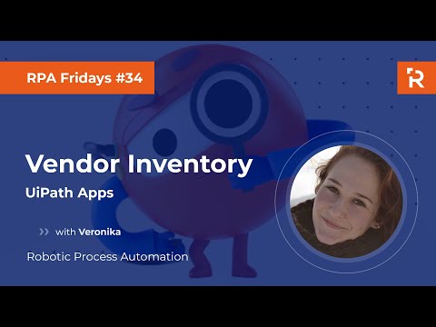 RPA Fridays #34 - UiPath: Vendor Inventory