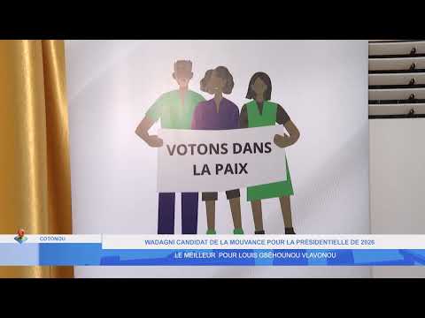 WADAGNI CANDIDAT DE LA MOUVANCE POUR LA PRÉSIDENTIELLE DE 2026: LE MEILLEUR POUR LOUIS G. VLAVONOU