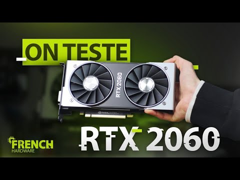 On Teste la RTX 2060 ! (Performances,Specs,...)
