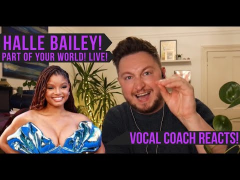 Vocal Coach Reacts! Halle Bailey! Part Of Your World! Live!
