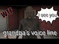 Grandpa S Voice Line In Granny 2