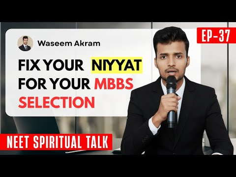 "MBBS Selection Starts with Niyyat | NEET Spiritual Talk EP-37"